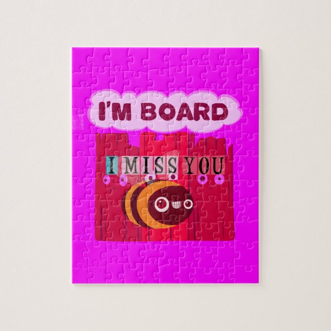 I Miss You I am Bored Jigsaw Puzzle (Vertical)
