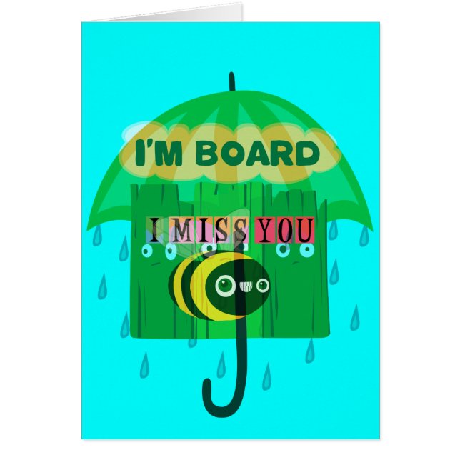 I Miss You, I’m Board: Funny Text Quote Art (Front)