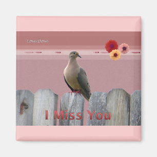 I Miss You Love Dove Magnet