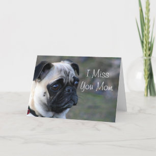 I Miss you mum pug greeting card