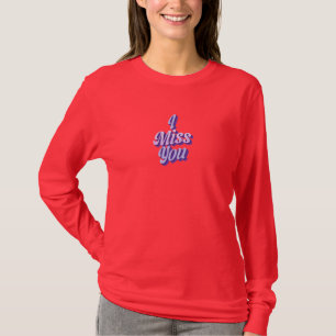 I Miss You Romantic Love T-Shirt