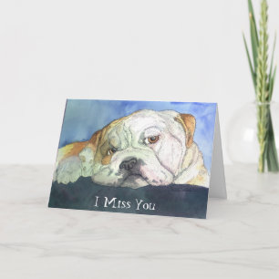 I Miss you Sad Bulldog Card