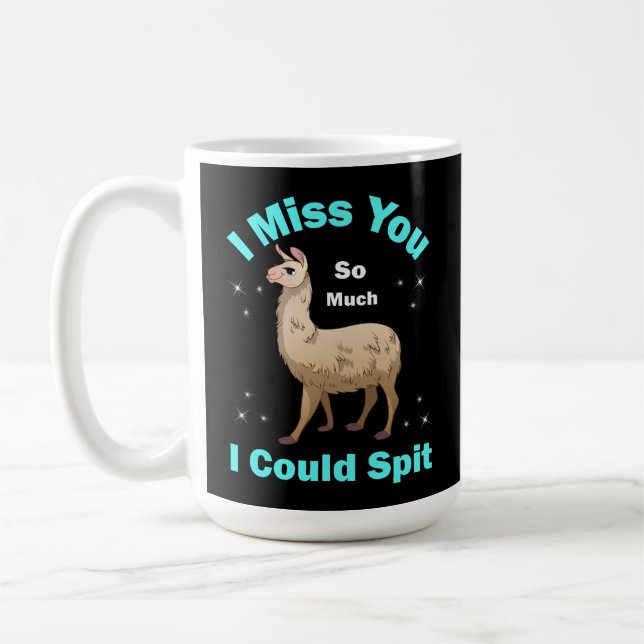 I Miss You So Much I Could Spit  Coffee Mug (Left)
