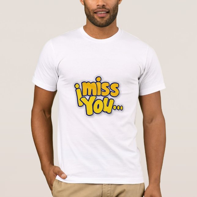 I miss you t-shirts design.  (Front)
