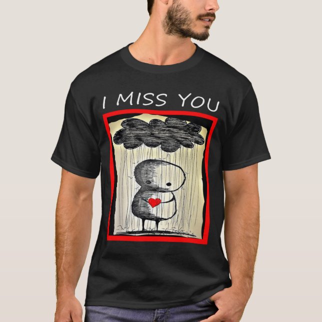 I Miss You Valentine’s Day  T-Shirt (Front)