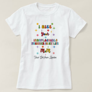 I Miss Your Presence MoM Mama T-Shirt