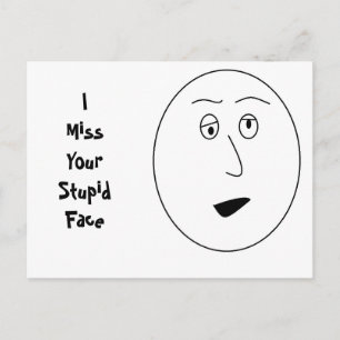 I Miss Your Stupid Face Postcard