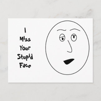 I Miss Your Stupid Face Postcard
