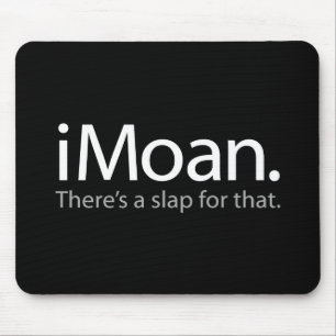 i Moan - There's a Slap For That Mouse Mat