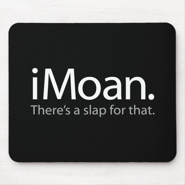 i Moan - There's a Slap For That Mouse Mat (Front)