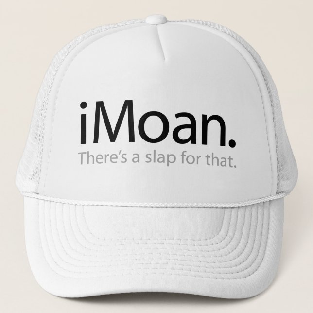 i Moan - there's a slap for that Trucker Hat (Front)