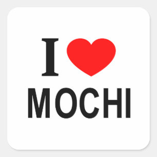 I ❤️ MOCHI I LOVE MOCHI I HEART MOCHI SQUARE STICKER