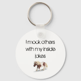 I mock others with my inside jokes key ring