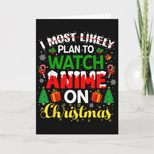 I Most Likely Plan To Watch Anime On Christmas Fam Card (Front)