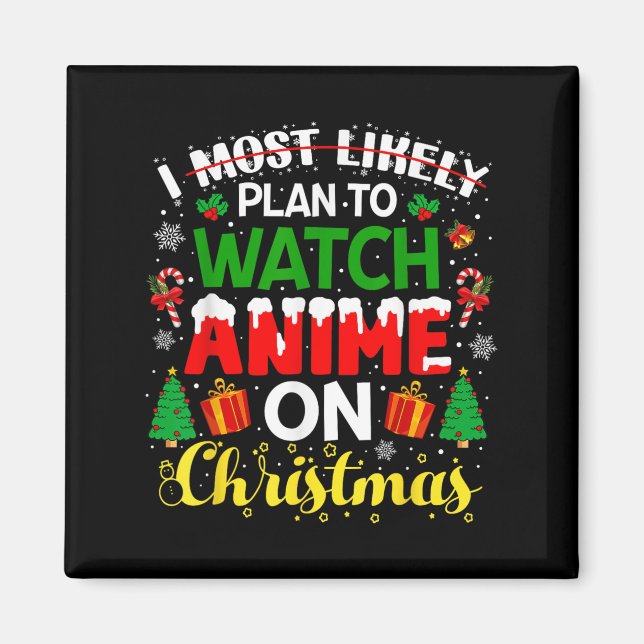 I Most Likely Plan To Watch Anime On Christmas Fam Magnet (Front)