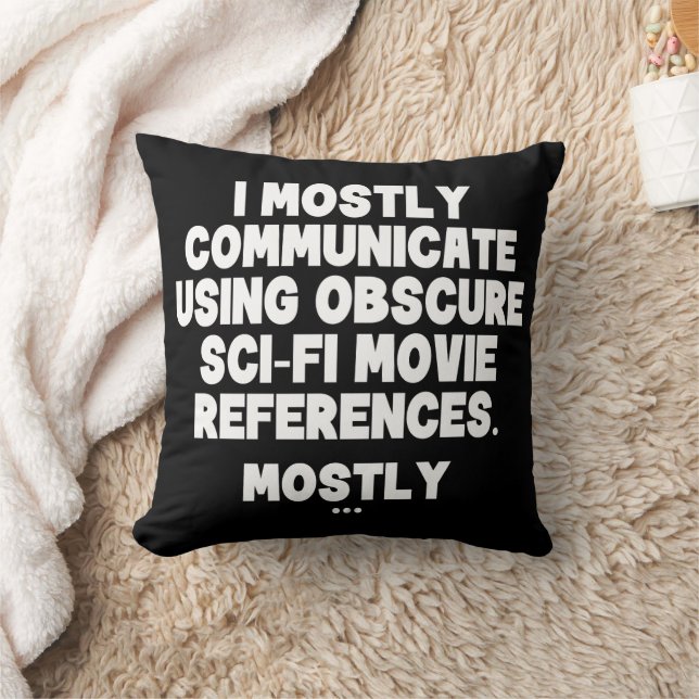 I Mostly Communicate Through Sci-Fi Movie Quotes Cushion (Blanket)