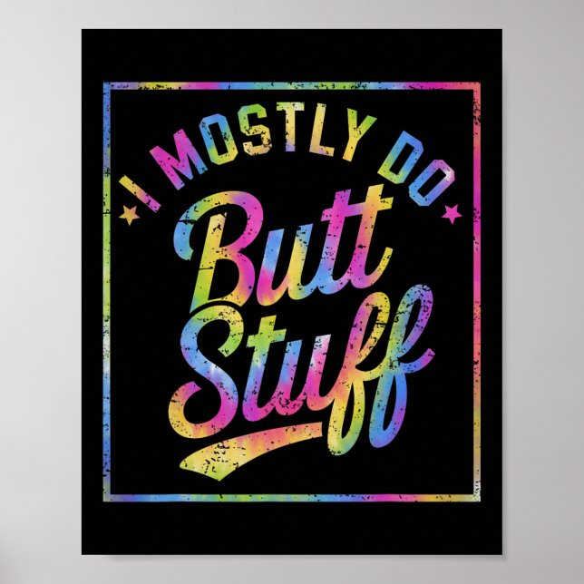I Mostly Do Butt Stuff At The Gym Joke Tee Tie Dye Poster (Front)
