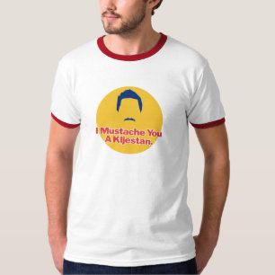 I Moustache You A Kljestan T-Shirt