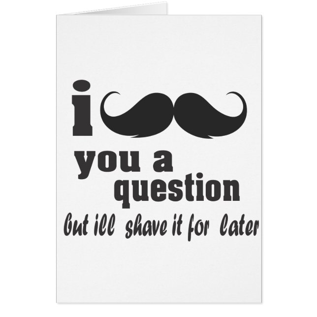 i moustache you a question (Front)