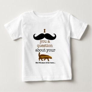 i moustache you a question about your honey badger baby T-Shirt