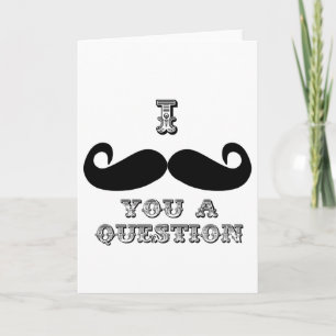 I Moustache You a Question Card