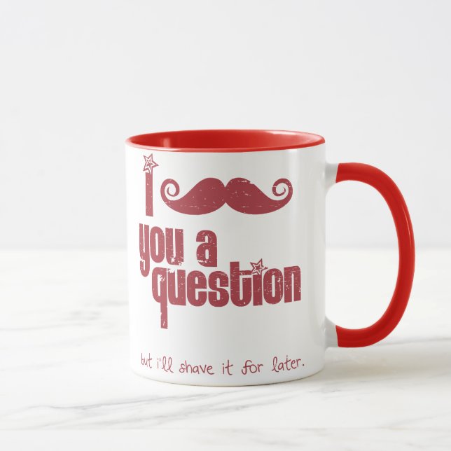 I moustache you a question (distressed) mug (Right)