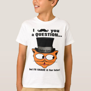 I moustache you a question Moustache Humour Cute C T-Shirt