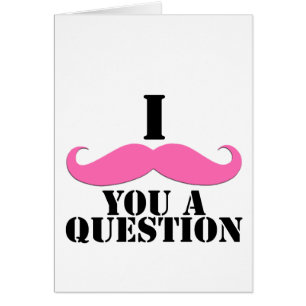 I Moustache You A Question Pink Moustache