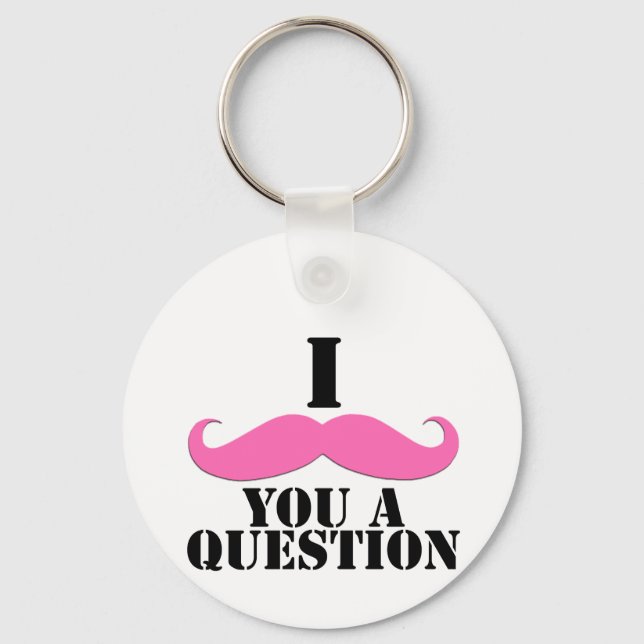 I Moustache You A Question Pink Moustache Key Ring (Front)