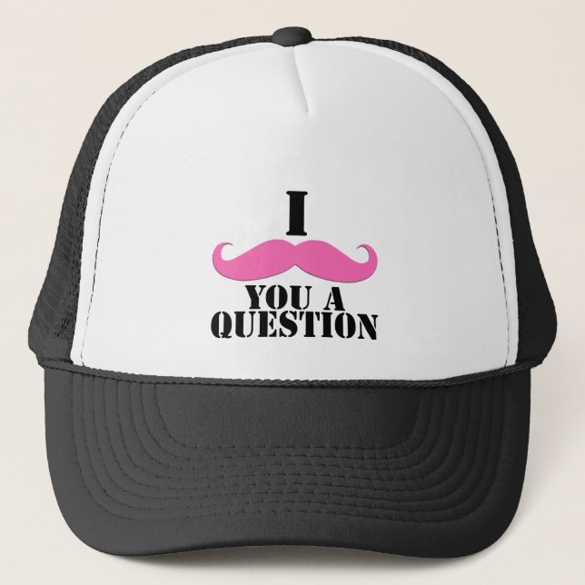 I Moustache You A Question Pink Moustache Trucker Hat (Front)