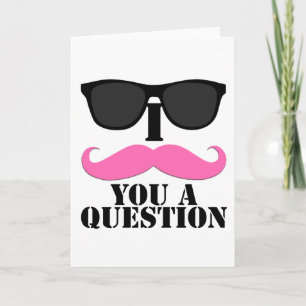 I Moustache You A Question Pink with Sunglasses Card