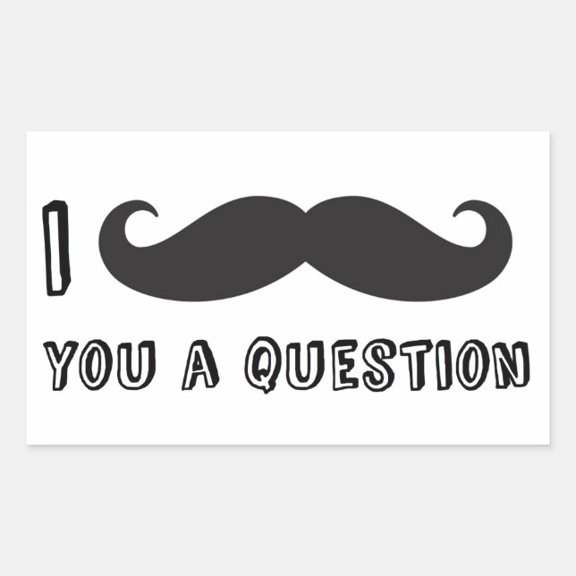 I moustache you a question rectangular sticker (Front)