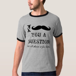 I moustache you a question tee shirts