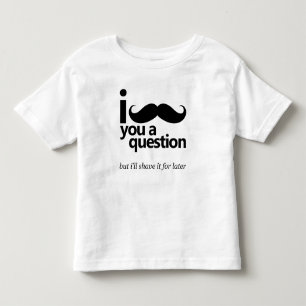 I Moustache You a Question Toddler T-Shirt
