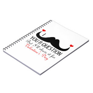 I moustache you a question Valentine's day Notebook