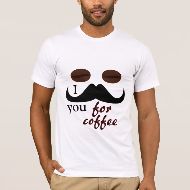 I moustache you for coffee tshirt (Front)