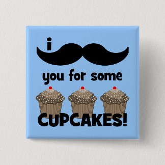 I moustache you for some cupcakes 15 cm square badge