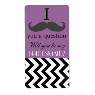 I moustache you to be my Bridesmaid Wine Bottle