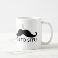I Moustache You to STFU