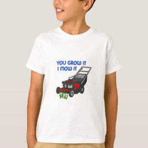 I MOW IT T-Shirt