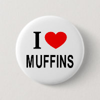I ❤️ MUFFINS I LOVE MUFFINS I HEART MUFFINS