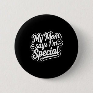 I Mum Says M Special 6 Cm Round Badge