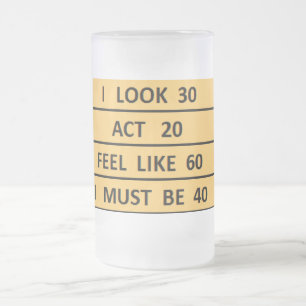 I MUST BE 40 MUG