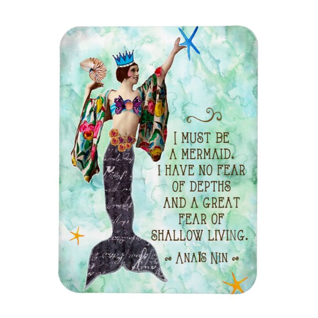I must be a mermaid anais nin quote magnet (Vertical)