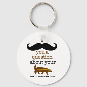 i mustache you a question about your honey badger key ring