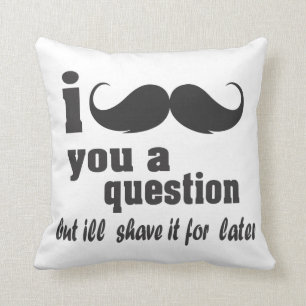 I mustache you a question cushion