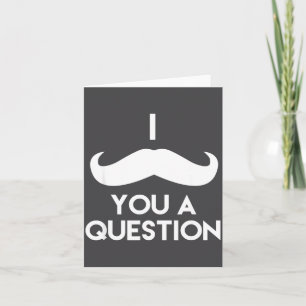 I Mustache You A Question _ Funny Pun Saying  Card