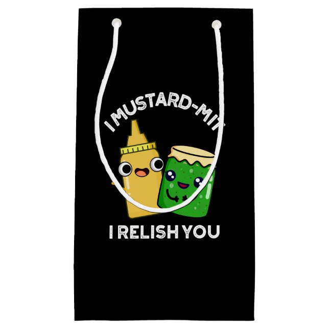 I Mustard-mit I Relish You Condiment Pun Dark BG Small Gift Bag (Front)