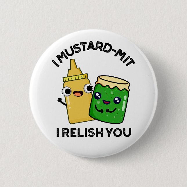 I Mustard-mit I Relish You Funny Condiment Pun  6 Cm Round Badge (Front)