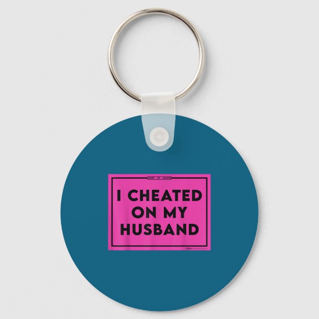 I My Cheated Husband Shaming Key Ring (Front)